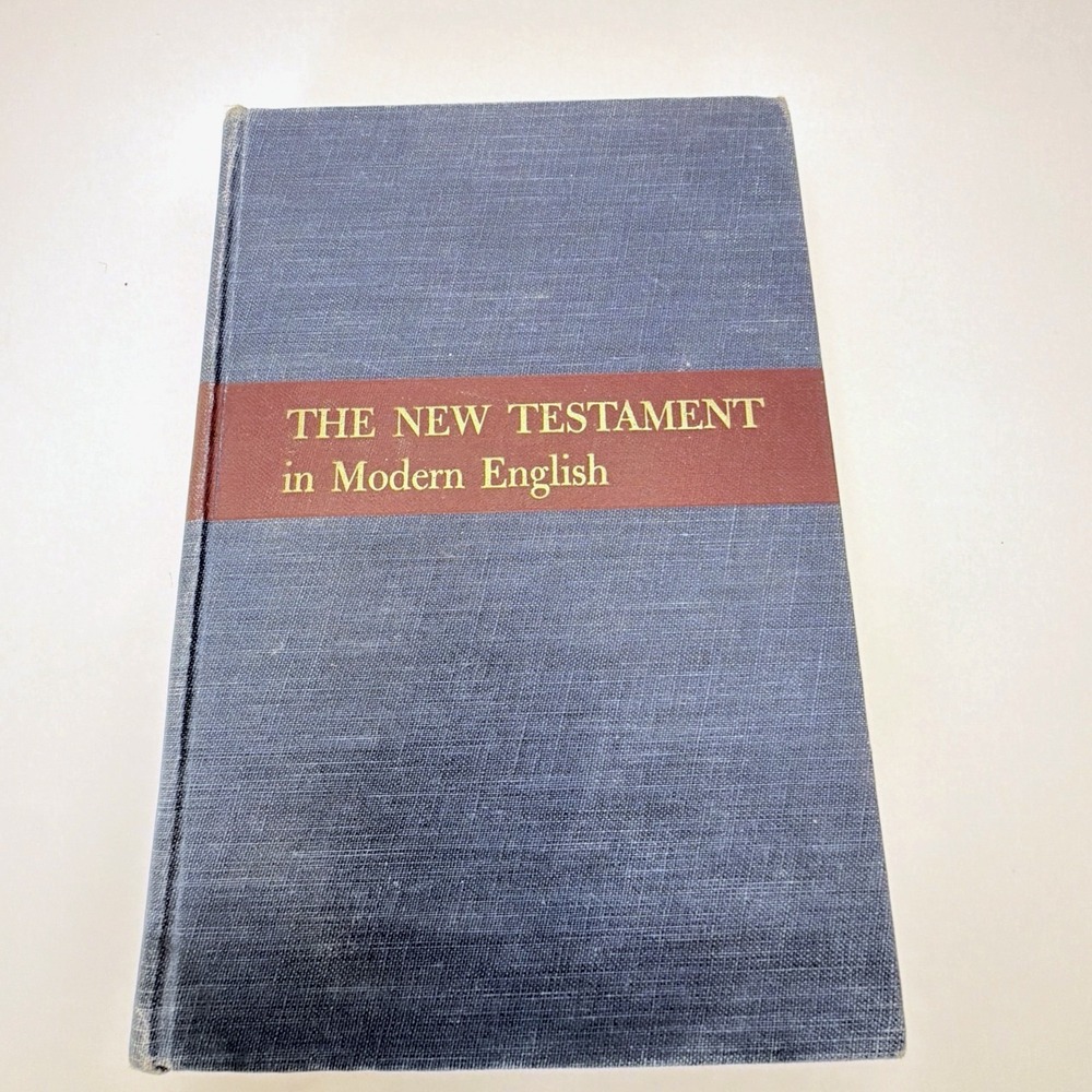 The New Testament In Modern English J.B. Phillips Macmillan Hardcover 1958